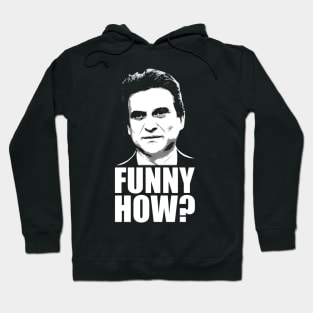 Funny How Goodfellas Joe Pesci Hoodie